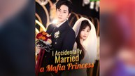 I Accidentally Married A Mafia Princess Hd - Full Movie