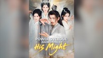 Power Overdue Awakening of His Might Full Chinsese Drama