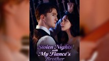 Stolen Nights with My Fiance's Brother (Kalos) full short drama