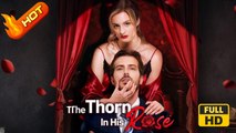 The Thorn in His Rose | Full Movie HD - SweetRomance Love Drama ShortFilms BDSM Romantic