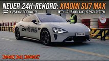 Xiaomi SU7 Max: 4.264 km in 24h – so schlägt sich der Stromer