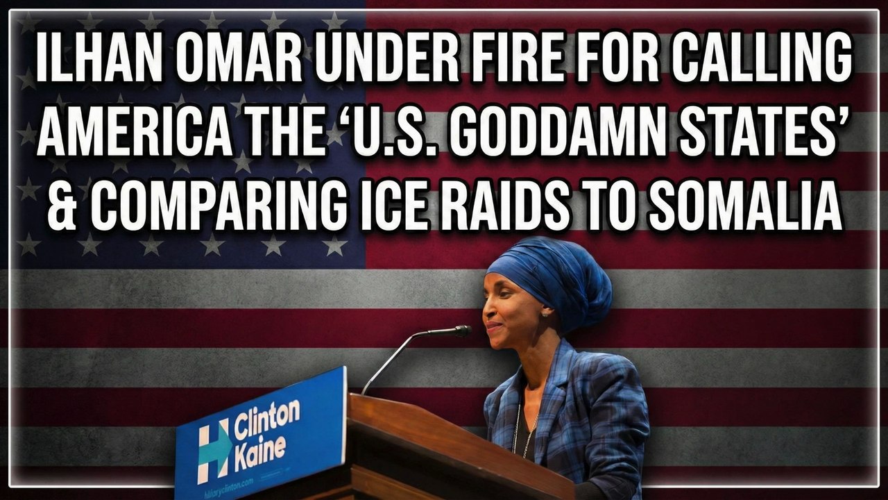 Ilhan Omar Under Fire for Calling America the ‘U.S. Goddamn States’ and Comparing ICE Raids to Her Native Somalia