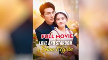 Love And Stardom Shine Again - Full Movie