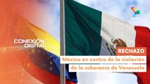 México se solidariza con Venezuela ante las agresiones de EE.UU.