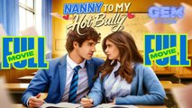 [HOT 2026] Nanny To My Hot Bully #reelshort | Gem Studio