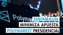 ¿Qué dijo Sheinbaum sobre la apuesta en Polymarket de una eventual salida de la presidencia?