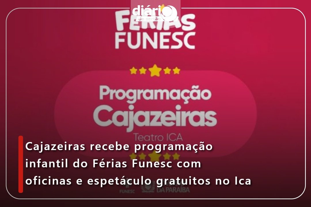 Cajazeiras recebe programação infantil do Férias Funesc com oficinas e espetáculo gratuitos no Ica