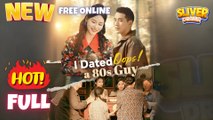 Oops I Dated A 80s Guy Full English Sub Movie I Hot ShortFilms - Best Romance #CDrama 2025
