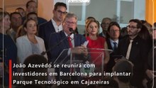 João Azevêdo se reunirá com investidores em Barcelona para implantar Parque Tecnológico em Cajazeiras