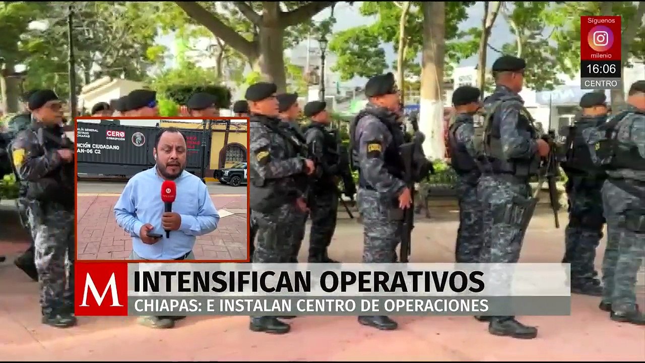 Secretaría de Seguridad de Chiapas refuerza vigilancia tras sucesos violentos en la región