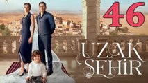 Uzak Sehir Capitulo 46 (en Español) Ciudad Lejana