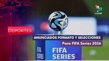 DEPORTES EDICIÓN CENTRAL |  FIFA anunció segunda edición de la FIFA SERIES 2026 19-01-2026