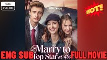 🍀 ❣️🔥🎬Marry to Top Star at 40s (2026) - FULL - New Drama 2026 Full Engsub