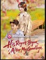 His Regret Began After My Goodbye Drama Movies English Sub