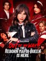 Out of My Way! The Reborn Mafia Queen Is Here EngSub #ReelShort