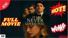 🧡🍏 🔥 If I Never Loved You - Full