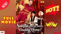♥️🌟 Santa Please Bring Daddy Home Full Movied Hot