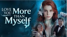 I Love You More Than Myself FULLMOVIE 2026 #englishsub