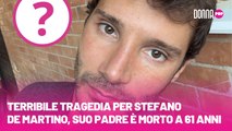Terribile tragedia per Stefano  De Martino, suo padre è morto a 61 anni