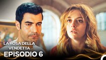La Rosa Della Vendetta Episodio 6 (Doppiato in Italiano)