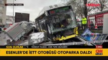 Esenler'de İETT otobusü otoparka daldı