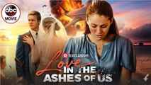 🔥 🔥 [Hot 2026] Love in the Ashes of us #FullMovie