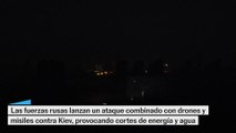 Las fuerzas rusas lanzan un ataque combinado con drones y misiles contra Kiev, provocando cortes de energía y agua