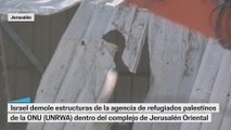 Israel destruye estructuras de la agencia de refugiados palestinos de la ONU (UNRWA) en Jerusalén