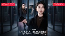[Español] El Eco de una Tragedia que Regresa sin Piedad (Versión completo)