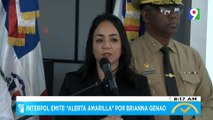 Interpol emite “Alerta amarilla” por Brianna Genao | El Despertador