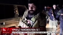 Suriye'deki bir YPG'li teröristten skandal sözler: Biz Allah’tan büyüğüz