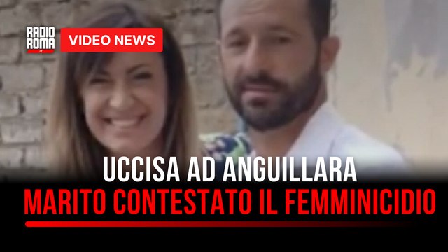 Uccisa ad Anguillara, al marito contestato il femminicidio
