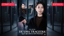 [Español] El Eco de una Tragedia que Regresa sin Piedad (Versión completo)