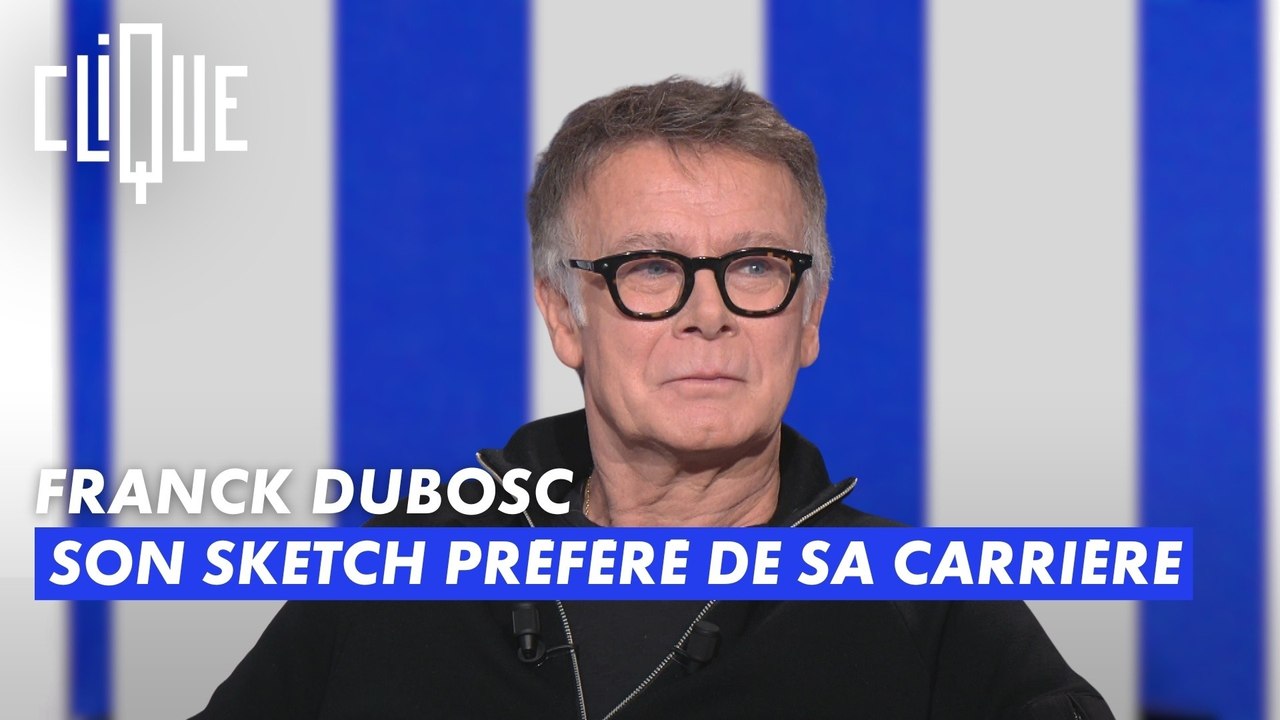 Franck Dubosc, son sketch préféré de sa carrière - Clique - CANAL+