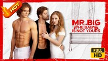 Mr. Big, The Baby is Not Yours | Full Movie HD - SweetRomance Love Drama ShortFilms Threesome Romantic