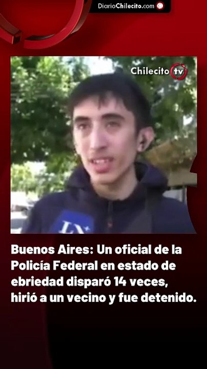 Buenos Aires: Un oficial de la Policía Federal en estado de ebriedad disparó 14 veces, hirió a un vecino y fue detenido.