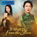 Whispers From The Steam Chinese Drama | English Sub | Full Movie [New Drama Movie 2026]