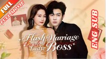 flash marriage to my lady boss Full Movie 2026 - English Subtitles