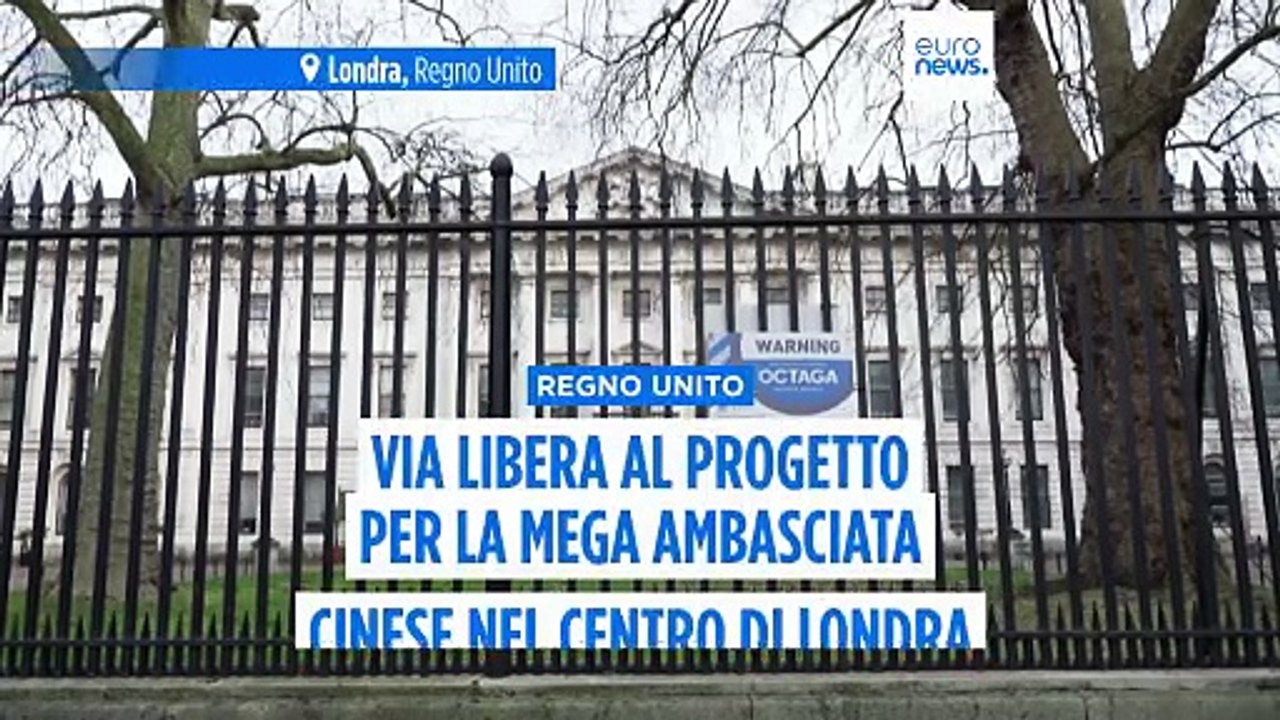 Il Regno Unito approva la mega ambasciata cinese nel centro di Londra, tra i timori per la sicurezza