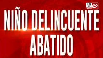 Niño delincuente abatido: 12 años y múltiples antecedentes