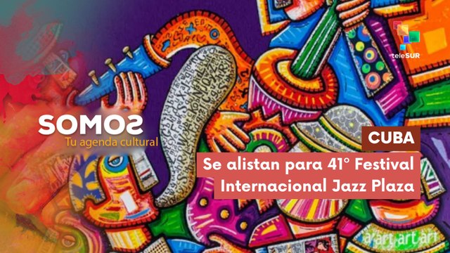 SOMOS | Cuba | Se alistan para 41º Festival Internacional Jazz Plaza 20-01-2026