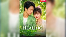 Found You Again, My Healing Angel - Full Episodes