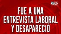 Desaparición y misterio: fue a una entrevista laboral y no regresó