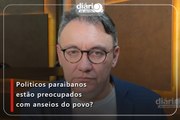 Politicos paraibanos estão preocupados com anseios do povo?