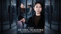 El Eco de una Tragedia que Regresa sin Piedad - Serie Completa [Sub Español] - Venganza y Drama MEGA SHORT DRAMA