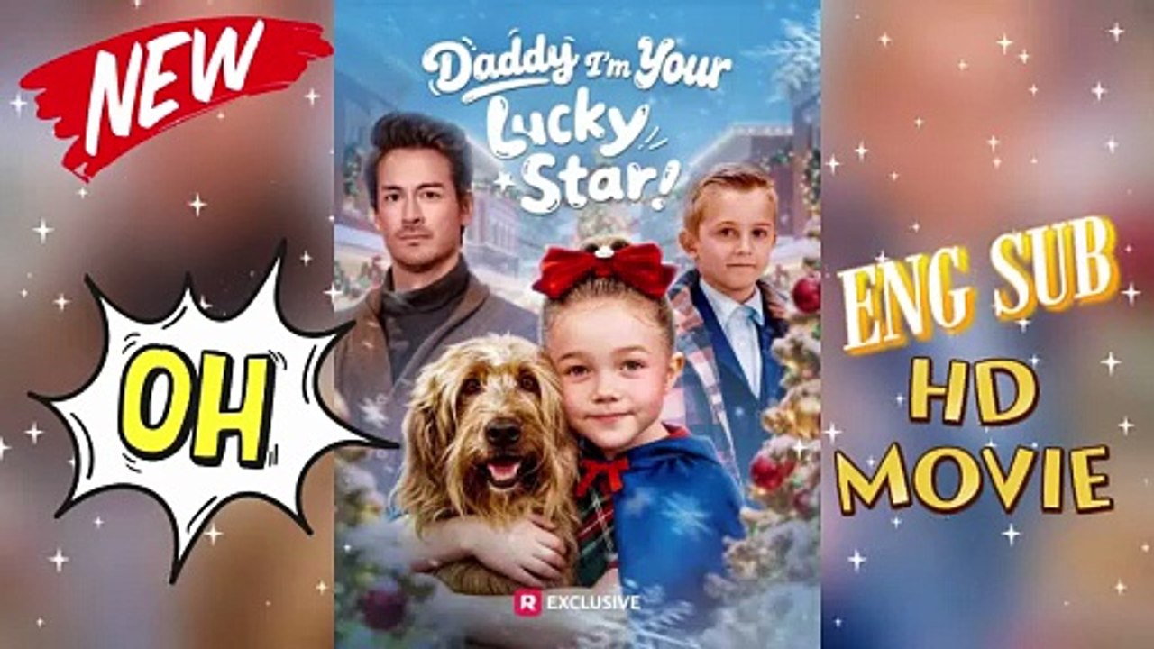 NEW☪️Daddy I'm Your Lucky Star [Eng Sub] - Lila “talks” with the family dog?? #ReelShort Streaming Now