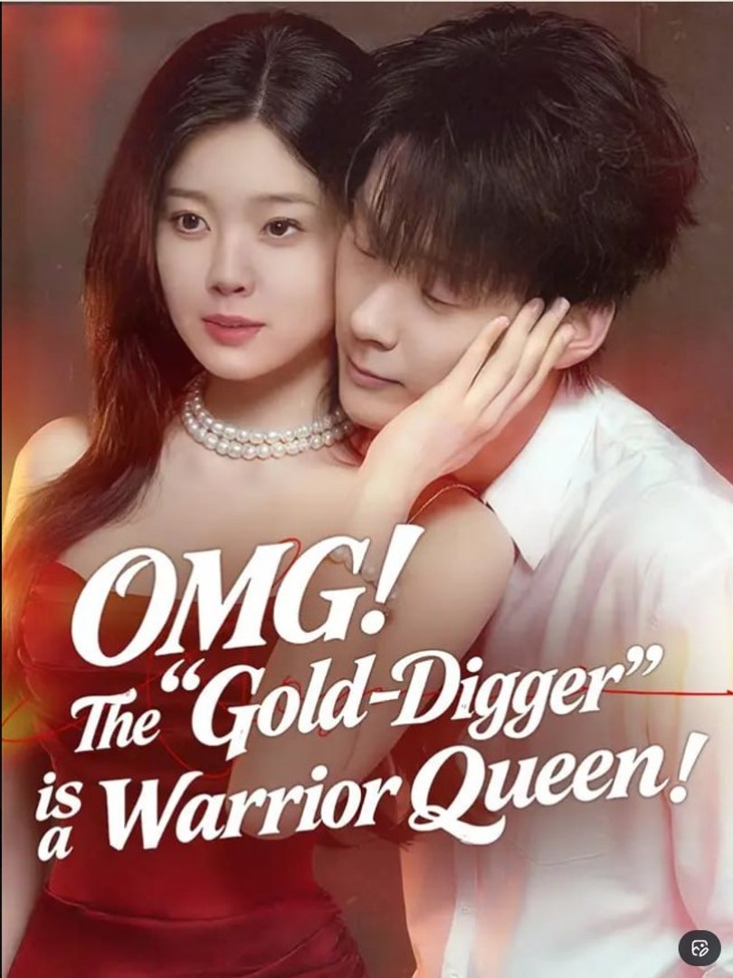 ⁣OMG! The Gold-Digger is a Warrior Queen - Full Movies English Sub