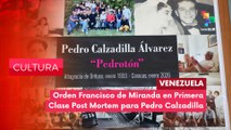 CULTURA EDICIÓN CENTRAL | Orden Generalísimo Francisco de Miranda 1ª Clase Póstuma para Pedro Calzadilla