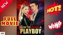 🧡🍏 🔥 How to Train A Playboy| Reelshort Hot HD