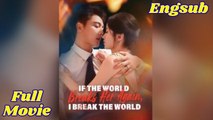If the World Breaks Her Again I Break the World - Full Movies  English